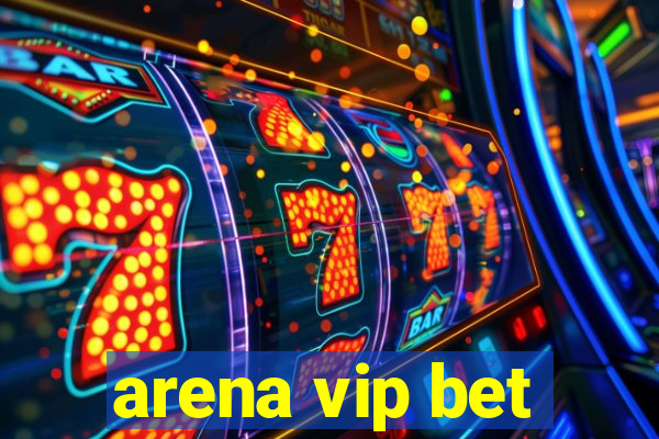 arena vip bet